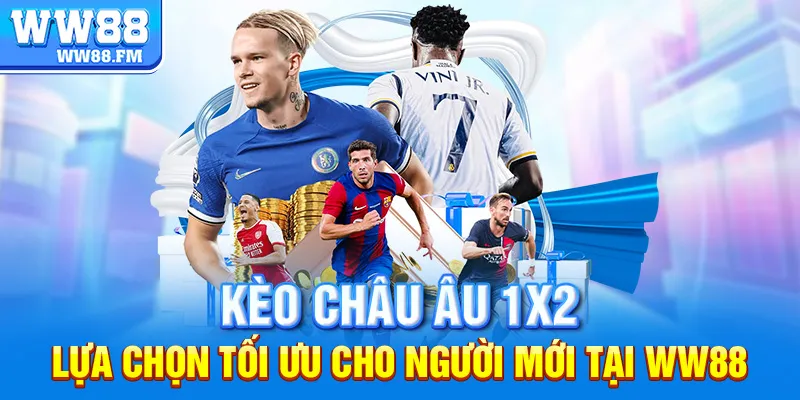 KÈO CHÂU ÂU WW88 LÀ GÌ? HƯỚNG DẪN TOÀN TẬP CHO NGƯỜI MỚI TẠI WW88 6 Kèo châu Âu 1X2 – lựa chọn tối ưu cho người mới tại WW88
