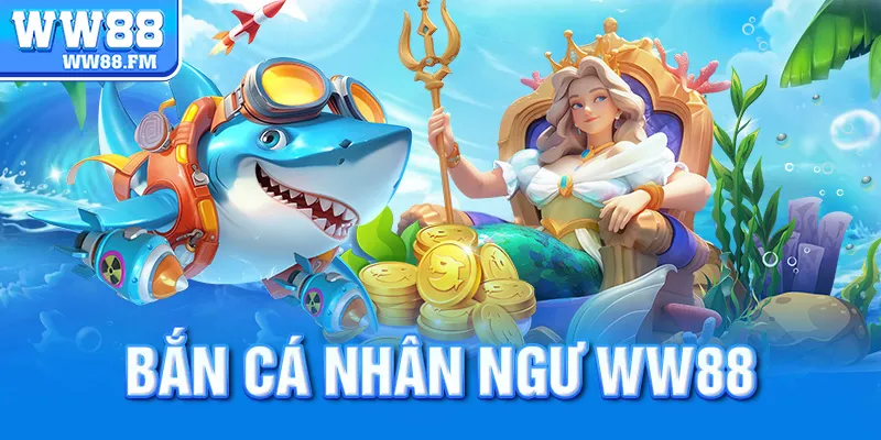 Bắn cá nhân ngư ww88