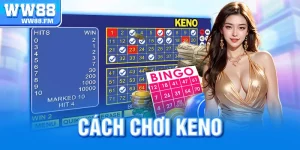 CÁCH CHƠI KENO