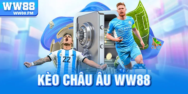 Kèo Châu Âu WW88